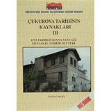 Çukurova Tarihinin Kaynakları III 1572 Tarihli Adana Sancağı Mufassal Tahrir Defteri