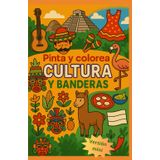 CULTURA Y BANDERAS: Pinta y colorea (versión mini)