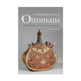 Cultural History Of The Ottomans: The Imperial Elite And İts Artefacts