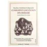 Cumhuriyet Çocuğunun Din Dersleri - Muallim Abdülbaki