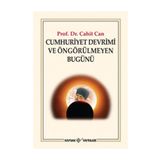 CUMHURIYET DEVRIMI VE ÖNGÖRÜLMEYEN BUGÜNÜ - CAHIT CAN