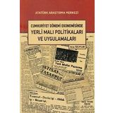 Cumhuriyet Dönemi Ekonomisinde Yerli Malı Politikaları ve Uygulamaları - Aysu Özçaylak