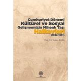 Cumhuriyet Dönemi Kültürel ve Sosyal Gelişmemizin Mihenk Taşı Halkevleri 1932 - 1951 - Adem Kara