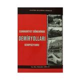Cumhuriyet Döneminde Demiryolları Sempozyumu - Mukaddes Arslan