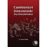 Cumhuriyet Döneminde Dış Borçlarımız - Niyazi Gümüş