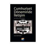 CUMHURIYET DÖNEMİNDE İLETİŞİM KURUMLAR, POLITIKALAR - NAZIFE GÜNGÖR