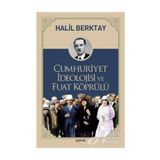 Cumhuriyet İdeolojisi ve Fuat Köprülü - Halil Berktay