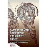 Cumhuriyet Öncesi İlköğretimde Fen Bilimleri Eğitimi - Pegem Akademi Yayıncılık