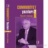 Cumhuriyet Yazıları 2 - Necdet Adabağ