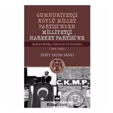 Cumhuriyetçi Köylü Millet Partisi'nden Milliyetçi Hareket Partisi'ne - Ferit Salim Sanlı