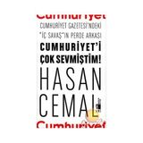 Cumhuriyet’i Çok Sevmiştim Cumhuriyet Gazetesi’ndeki İç Savaş ın Perde Arkası - Hasan Cemal