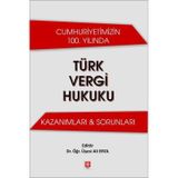 Cumhuriyetimizin 100.Yılında Türk Vergi Hukuku - Kazanımları & Sorunları