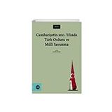 Cumhuriyetin 100. Yılında Türk Ordusu ve Millî Savunma Vakıfbank Kültür Yayınları