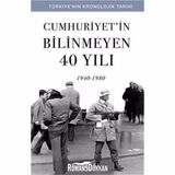 Cumhuriyet'in Bilinmeyen 40 Yılı - 1940 - 1980 - Kolektif