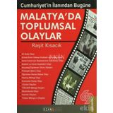CUMHURIYETIN İLANINDAN BUGÜNE MALATYA'DA TOPLUMSAL OLAYLAR - RAŞİT KISACIK