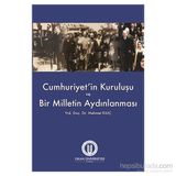 Cumhuriyet’in Kuruluşu ve Bir Milletin Aydınlanması - Mehmet Kılıç