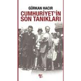 Cumhuriyet’in Son Tanıkları - Gürkan Hacır