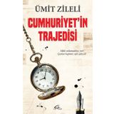 Cumhuriyet'in Trajedisi - Ümit Zileli
