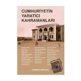 Cumhuriyetin Yaratıcı Kahramanları - Osman Arolat - Efil Yayınevi