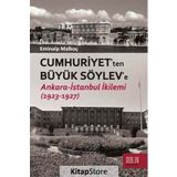 Cumhuriyet'ten Büyük Söylev'e: Ankara - İstanbul İkilemi (1923- 1927)