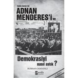Cunta Kararı ile Adnan Menderes’i ve Demokrasiyi Nasıl Astık? - Burhan Dodanlı