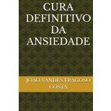 CURA DEFINITIVO DA ANSIEDADE