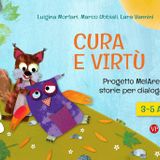 Cura e virtù. Progetto MelArete: storie per dialogare. 3-5 anni (Ricerche/Pedagogia e scienze dell'educazione)