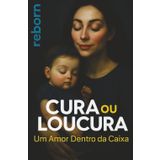 Cura ou Loucura: Reborn, Um Amor Dentro da Caixa