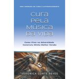 Cura Pela Música da Vida: Como Viver Através de Adversidades Construiu Minha Melhor Versão