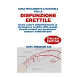 CURA PERMANENTE E NATURALE PER LA DISFUNZIONE ERETTILE: Come curare definitivamente la disfunzione erettile (DE) usando rimedi naturali per prestazioni sessuali soddisfacenti