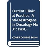 Current Clinical Practice: Anti-Oestrogens in Oncology No 31: Past, Present and Prospects