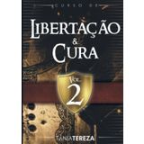 Curso de Libertação e Cura: Vol. 2