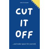 Cut It Off And Make Space For Yourself: A Journal To Learn To Heal, Love Yourself, Let Go | With Prompts, Affirmations, Deep Questions And Mindfulness Exercises For Relaxation, Unwind And Vent