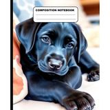 Cute Black Labrador Puppy Relaxing At Home Wide Ruled Composition Notebook: Dog Themed Notebook 7.5 Inches x 9.25 Inches 110 Pages