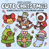 Cute Christmas: Easy & Bold Coloring Book for Kids & Adults with Simple and Big Designs for Relaxation Featuring Super Cute Animal Characters (Cute & Simple Coloring Books)
