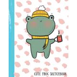 Cute Frog Sketchbook: Drawing Pad for Children to be Creative, Large Size Sketchbook for Kids