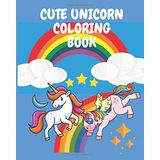 Cute Unicorn Coloring Book
