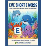 CVC Short E Words: Ocean Theme Phonics Workbook for PreK and Kindergarten: Read, Trace, Circle, and Write 21 Short E CVC Words Across 7 Word Families (The Calm Learning Ocean Phonics Curriculum)