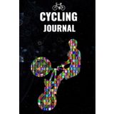 Cycling Journal: Bicycle Journal for Bike Riding Lovers and Cycling Enthusiasts. A great book to log your adventures and training activities. Designed ... Adults, Athletes and both men and women.