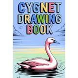 Cygnet Drawing Book: A Cute Sketchbook for Kids, Teens, and Artists | Blank Pages for Drawing, Doodling, and Creative Fun