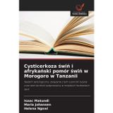 Cysticerkoza świń i afrykański pomór świń w Morogoro w Tanzanii