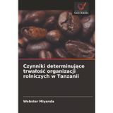 Czynniki determinujące trwalośc organizacji rolniczych w Tanzanii
