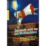 Da raucht nicht nur das Weihrauchfass: Rätsel und Quizfragen für Ministrantinnen, Ministranten und andere helle Köpfe