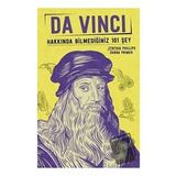 Da Vinci - Hakkında Bilmediğiniz 101 Şey - Cyhthia Phillips Shana Priwer