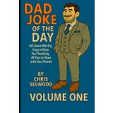 Dad Joke of the Day – 365 Groan-Worthy Gags in a Deluxe Gift Edition - Volume One:: 365 Groan-Worthey Gags to Keep You Chuckling All Year to Share with Your Friends or in Your WhatsApp Groups
