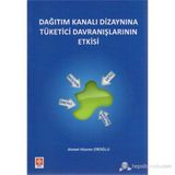 DAĞITIM KANALI DIZAYNINA TÜKETICI DAVRANIŞLARININ ETKISI - AHMET HÜSREV EROĞLU