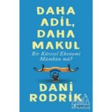 Daha Adil Makul Bir Küresel Ekonomi Mümkün mü? - Dani Rodrik