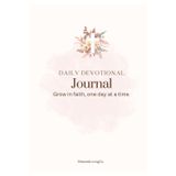 Daily Devotional Journal: Grow in faith, one day at a time