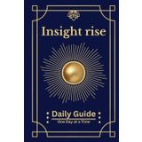 Daily Guide Insight Rise: One Day at a Time