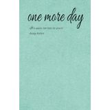 Daily one day at a time 130 pages: It's never too late to start being better